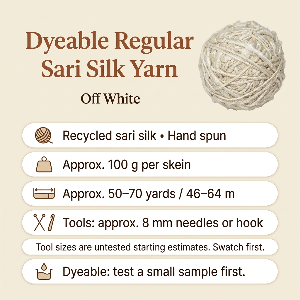 Dyeable off white recycled sari silk yarn specifications: approximately 100g, 50–70 yards, with untested 8mm tool starting estimates.