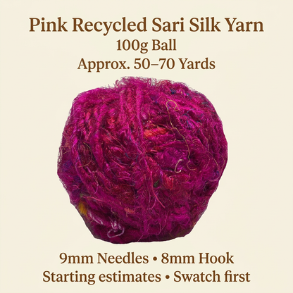 Pink recycled sari silk yarn specifications: 100g ball, approximately 50–70 yards, 9mm needles and 8mm hook starting estimates.